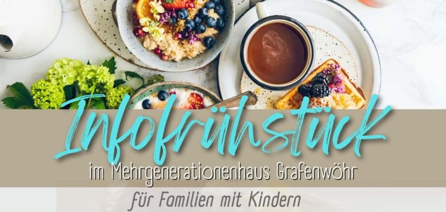 Infofrühstück im Mehrgenerationenhaus Grafenwöhr für Familien mit Kindern